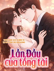 Lần Đầu Của Tổng Tài đọc online